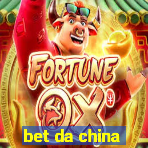 bet da china